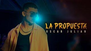 Oscar Julian - LA PROPUESTA (OfficialVideo)