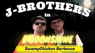 SwampChicken Barbecue / J-Brothers in Moonshine