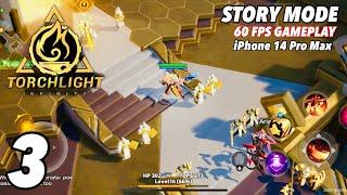 TORCHLIGHT: INFINITE | iOS | Story Mode | 60FPS Gameplay Part 3 | iPhone 14 Pro Max