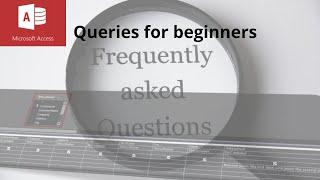 Microsoft Access Queries for beginners.