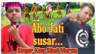 Abo jati Susar//New 2021 Santali Song//King Sibuli Murmu//KINGsu Entertainment