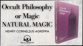 Occult Philosophy or Magic - NATURAL MAGIC (Audiobook) Henry Cornelius Agrippa