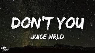 Juice WRLD - Don't you (lyrics) [Prod by Last- Dude]