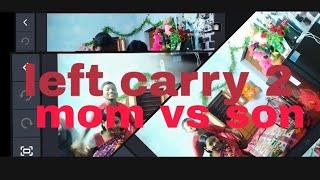 Left carry chalange 2 video #request video #mom vs son