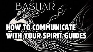 Bashar | How to Communicate with Your Spirit Guides