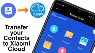 How To Transfer Your Contacts To Xiaomi Cloud | Save Contacts