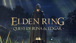 Elden Ring - Quest di Irina & Edgar (Italiano)