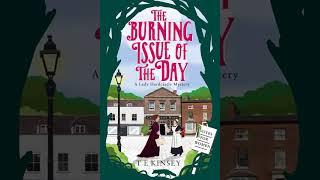 T E Kinsey - The Burning Issue -  Lady Hardcastle #5| Audiobook Mystery, Thriller & Suspense