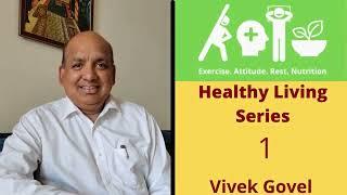 2 Healthy Living Series   General Health by Vivek Govel    Part 1