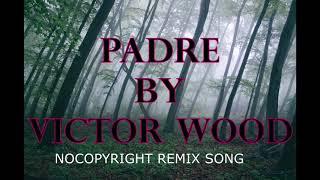 PADRE - Victor Wood[NCRS Release]