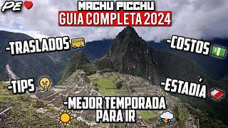 MACHU PICCHU ¡Guía completa 2024! | ¿Cuánto cuesta? ¿Cómo llegar? y los Mejores Tips de viaje