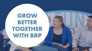 Grow Better Together with BRP