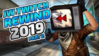 JW's TWITCH REWIND 2019 - PART 2