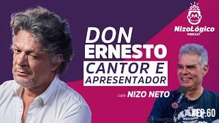 DON ERNESTO (CANTOR E APRESENTADOR) - NIZOLÓGICO #60