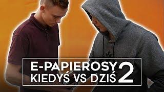 E-PAPIEROSY KIEDYŚ VS DZIŚ 2