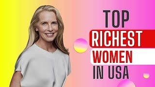 Uncovering the Wealthy Lifestyles of America's Top 10 Richest Women!