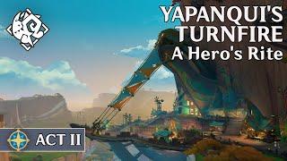 Yupanqui's Turnfire: - Act 2 : A Hero's Rite (JP VO/ENG Sub Cutscenes)