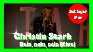 Christin Stark - Nein, nein, nein [Live] 2018