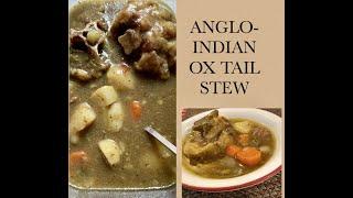 ANGLO-INDIAN OX TAIL STEW / OX TAIL STEW / LEARN HOW TO MAKE ANGLO-INDIAN OX TAIL STEW / OXTAIL STEW