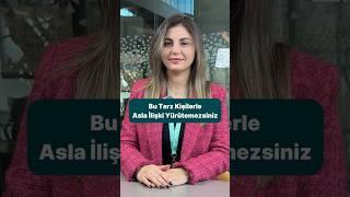 Bu tarz kişilerle asla ilişki kurmayın! #ilişkiler #psikolog