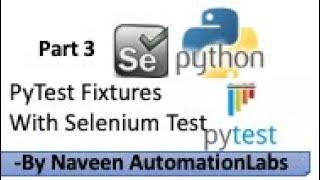 Part 3: PyTest Fixtures with Selenium || PyTest Html Report