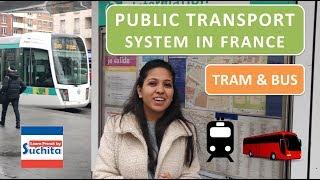 Travel France - Public Transportation (Tram & Bus) in France | By Suchita | +91 - 8920060461