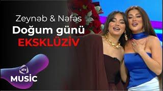 Zeynəb & Nəfəs - Doğum günü / EKSKLÜZİV