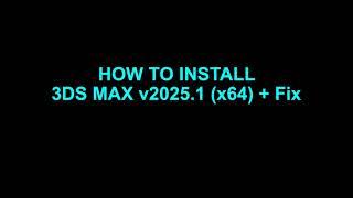 How to Install 3ds Max 2025 x64