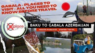 Gabala Tour From Baku | Gabala Azerbaijan | Gabala Cable Car | Things To Know Before Travel