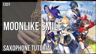 How to play Moonlike Smile (Genshin Impact) by Yu Peng Cheng on Alto Sax (Tutorial)