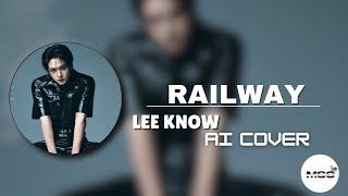 Lee Know-Railway (Ai Cover)