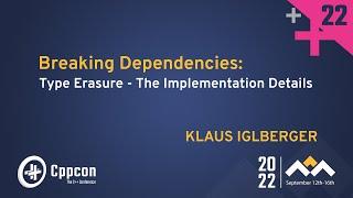 Breaking Dependencies - C++ Type Erasure - The Implementation Details - Klaus Iglberger  CppCon 2022