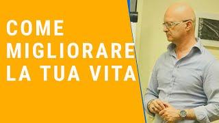 Come migliorare la tua vita