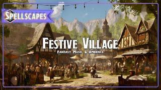 Festive Village | Fantasy Music and Ambience