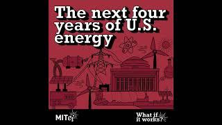 The next four years of U.S. energy