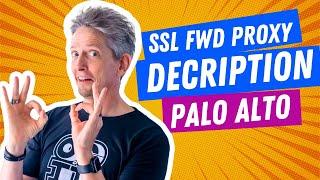 How To Configure SSL Forward Proxy Decryption On The Palo Alto Firewall | PART 8