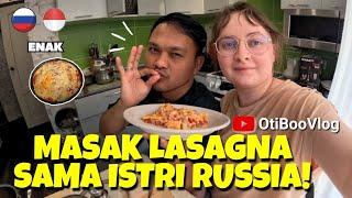 MASAK LASAGNA BARENG ISTRI BULE RUSSIA  