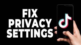 FIX TikTok Privacy Settings 2023