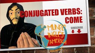  Conjugated Verbs COME-Conjugar el verbo COME en inglés