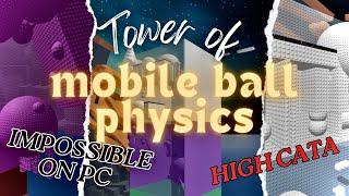 IMPOSSIBLE ON PC??? (Tower of Mobile Ball Physics)