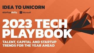 2023 Tech Playbook: Talent, Capital and Startup Trends For The Year Ahead
