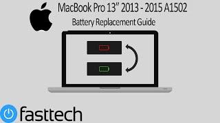 MacBook Pro 13” 2013 - 2015 A1502 Battery Replacement Guide