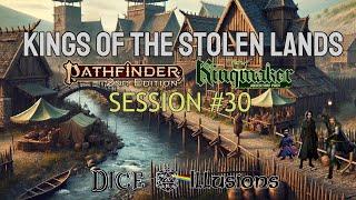 Actual Play - Pathfinder 2e: Kingmaker - Session #30 - Kings of the Stolen Lands