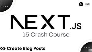 Next JS 15 Crash Course for Beginners | 15 Create Blog Posts