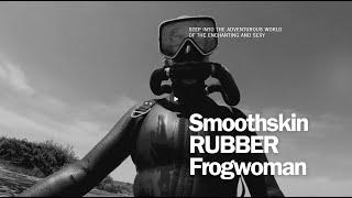 Showreel Smoothskin Rubber Frogwoman Youtube Channel