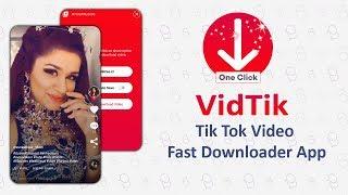 VidTik - Video Downloader App For Tik Tok ( Musically )