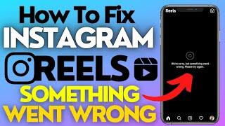 How to fix Instagram reels something went wrong please try again later| Instagram reels not working