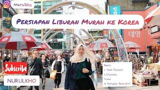 PERSIAPAN LIBURAN MURAH KE KOREA by Nurulkho