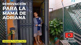 RENOVATION OF ADRIANA'S MOM'S HOUSE | Improving Your Home | chapter 01