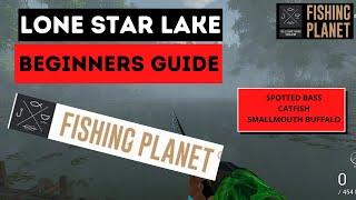 beginners guide to lone star lake | fishing planet |  bass / catfish